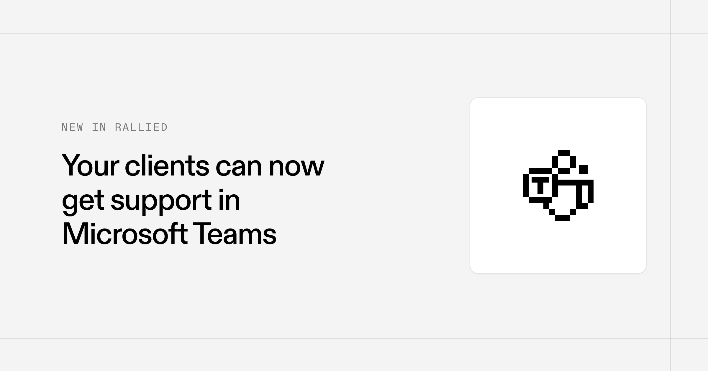 Your clients can now get support in Microsoft Teams, with the Teams icon